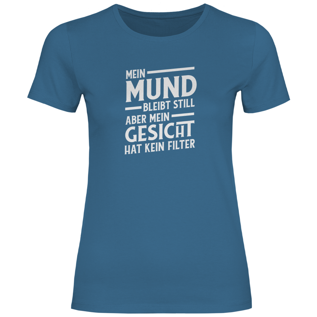 Mund Gesicht kein Filter Damen Shirt