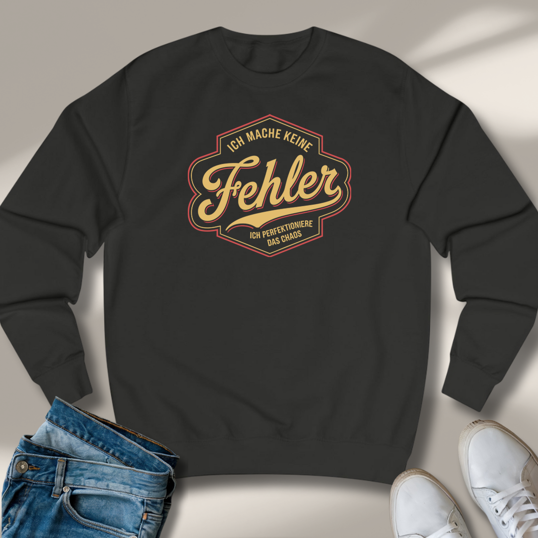 Ich Mache Keine Fehler Lachmomente Sweatshirt