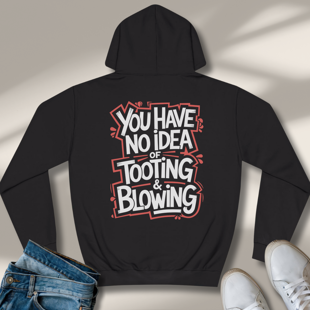 Du Hast Von Tuten Und Blasen Keine Ahnung Hoodie
