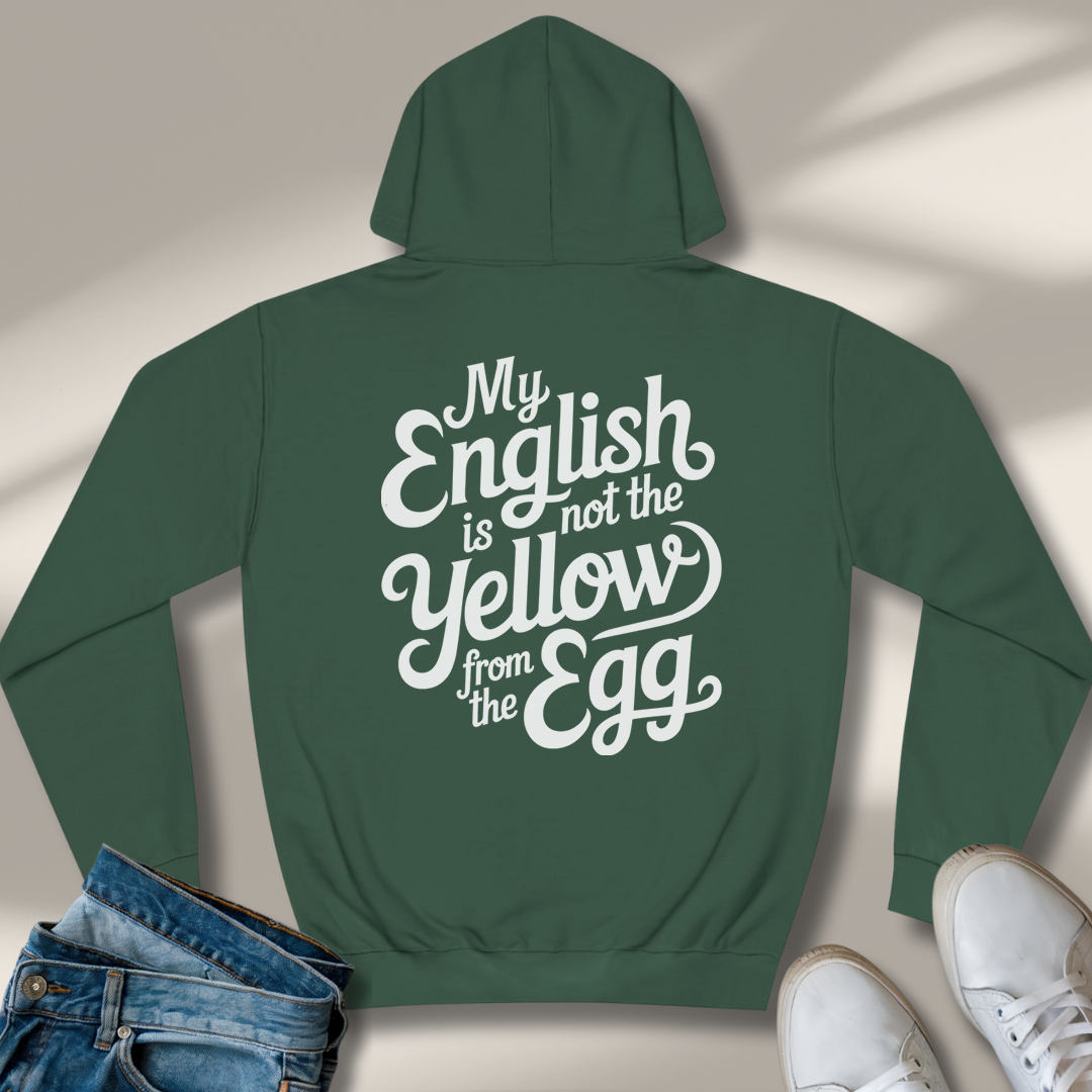 Mein Englisch Ist Nicht Das Gelbe Vom Ei Hoodie