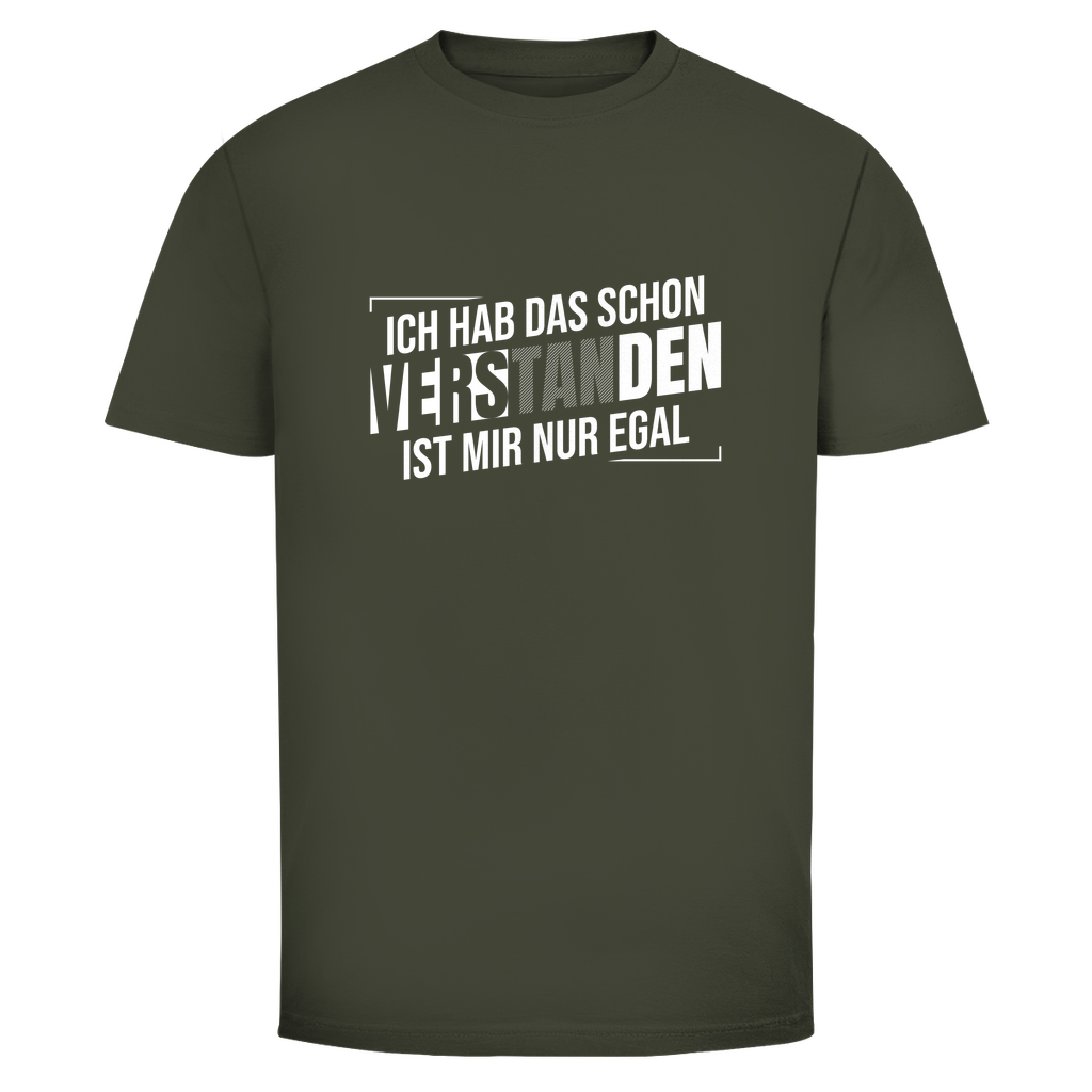Schon verstanden ist mir nur egal Unisex Shirt