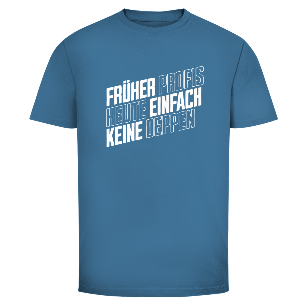Profis keine Deppen Unisex Shirt
