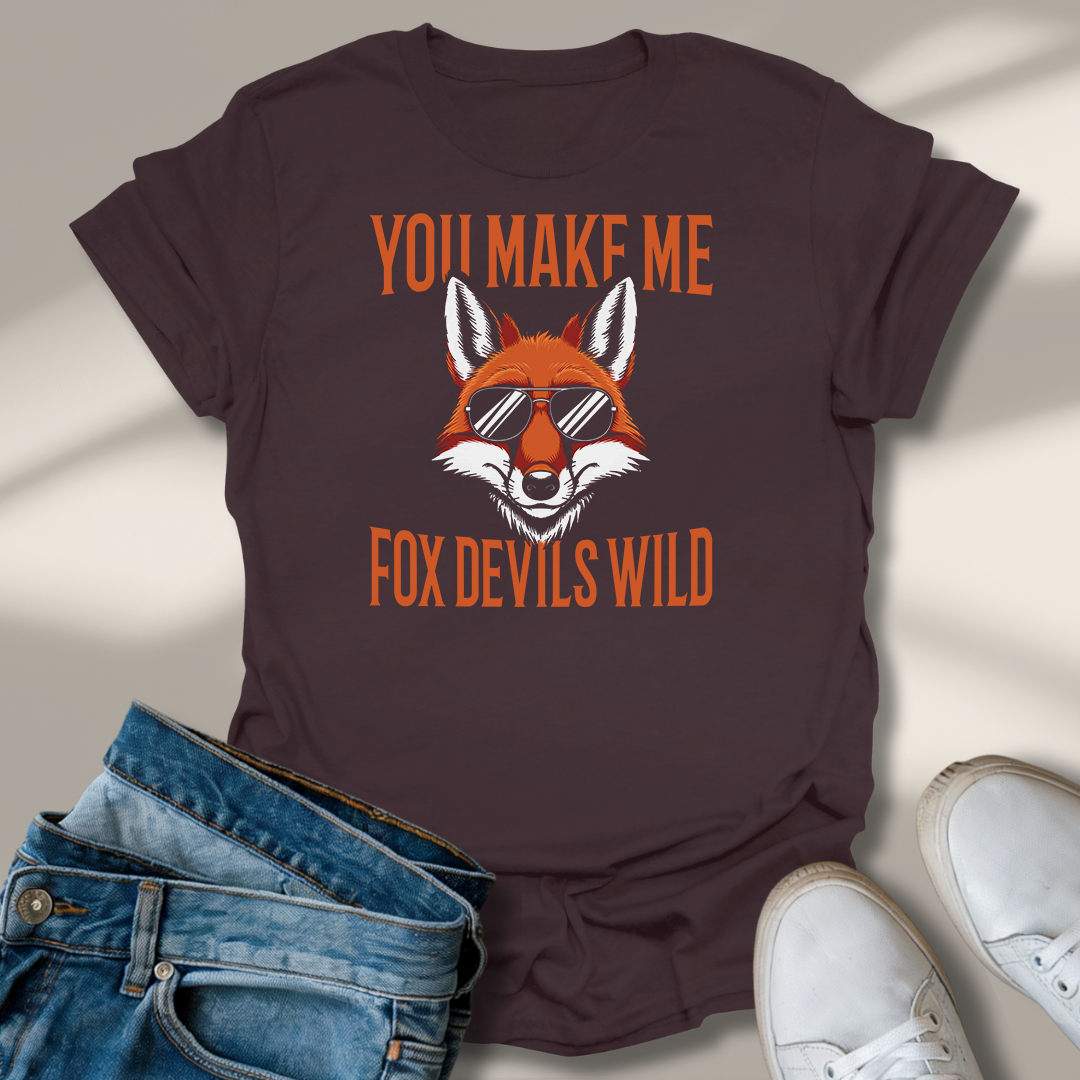 Du Machst Mich Fuchs Teufels Wild T-Shirt