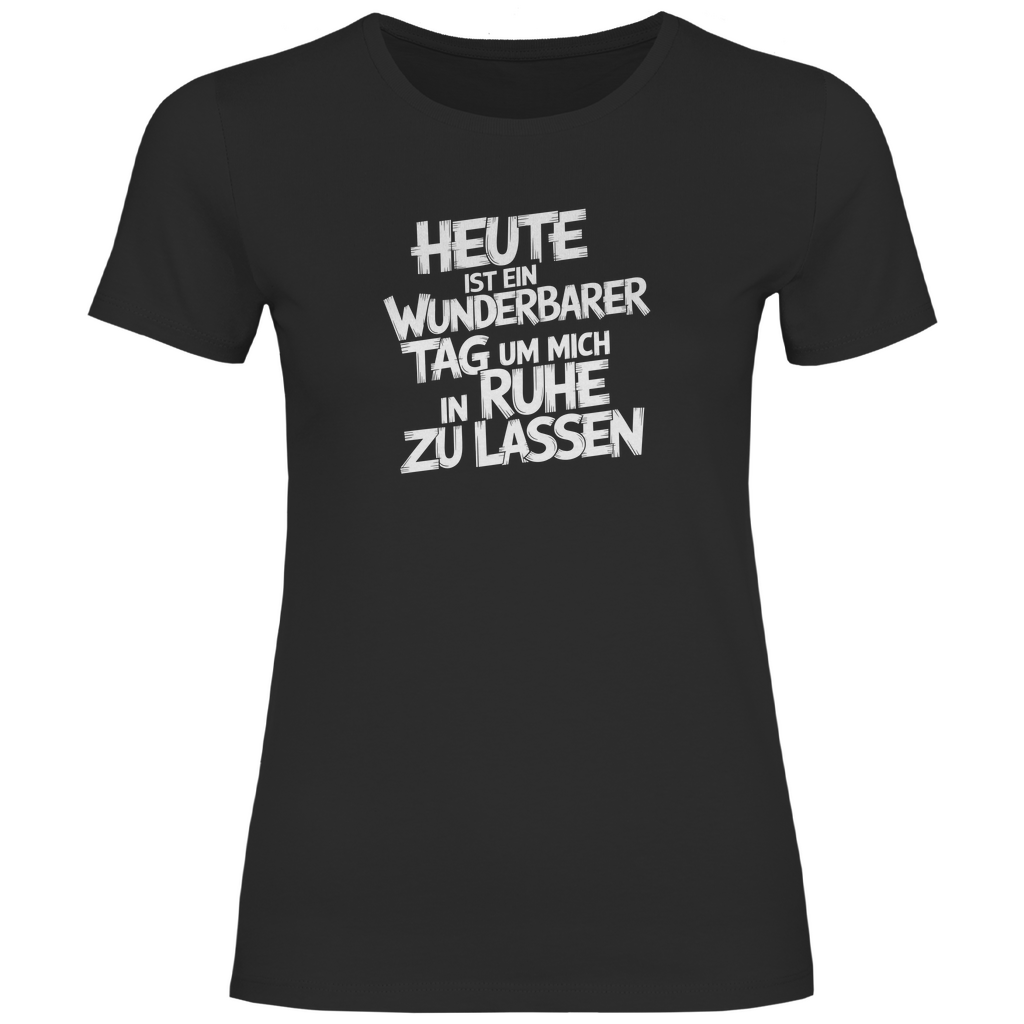 Heute in Ruhe lassen Damen Shirt