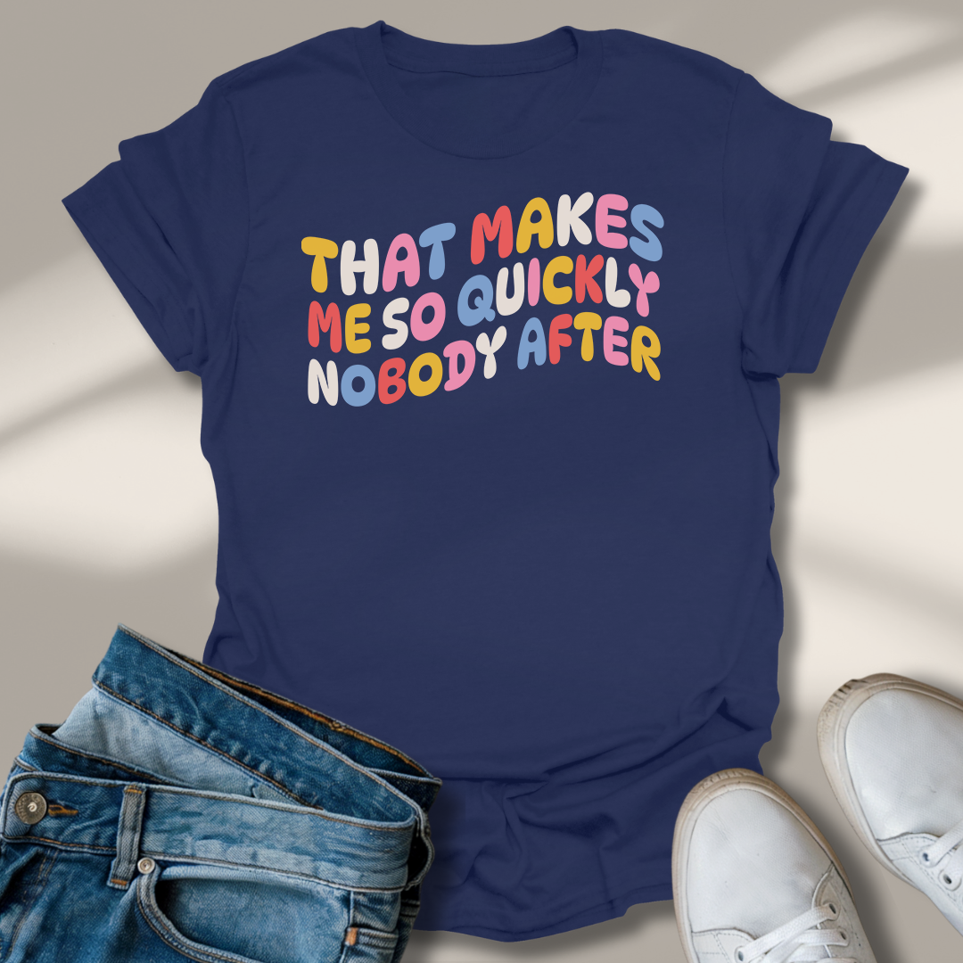 Das Macht Mir So Schnell Niemand Nach T-Shirt