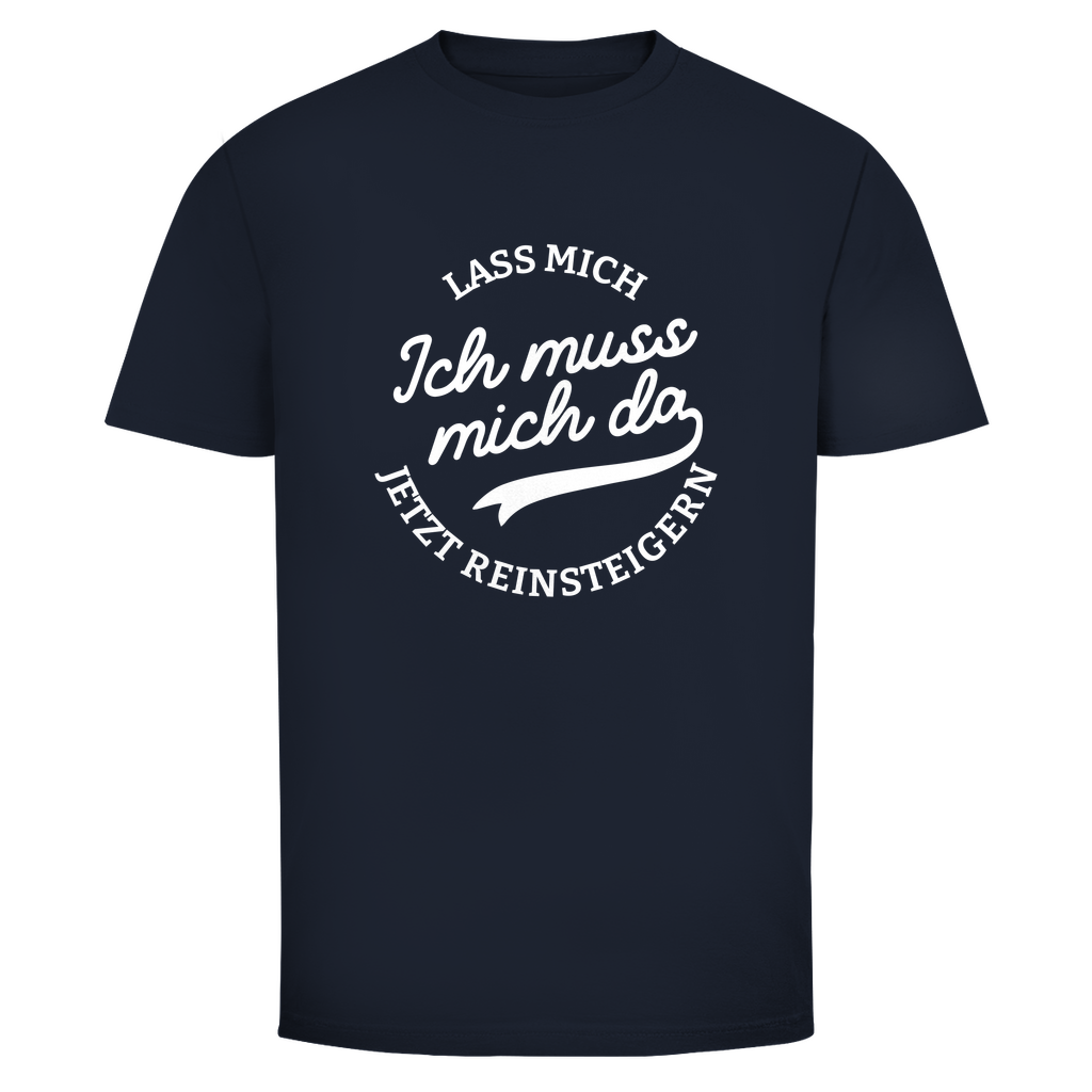 Lass mich reinsteigern Unisex Shirt