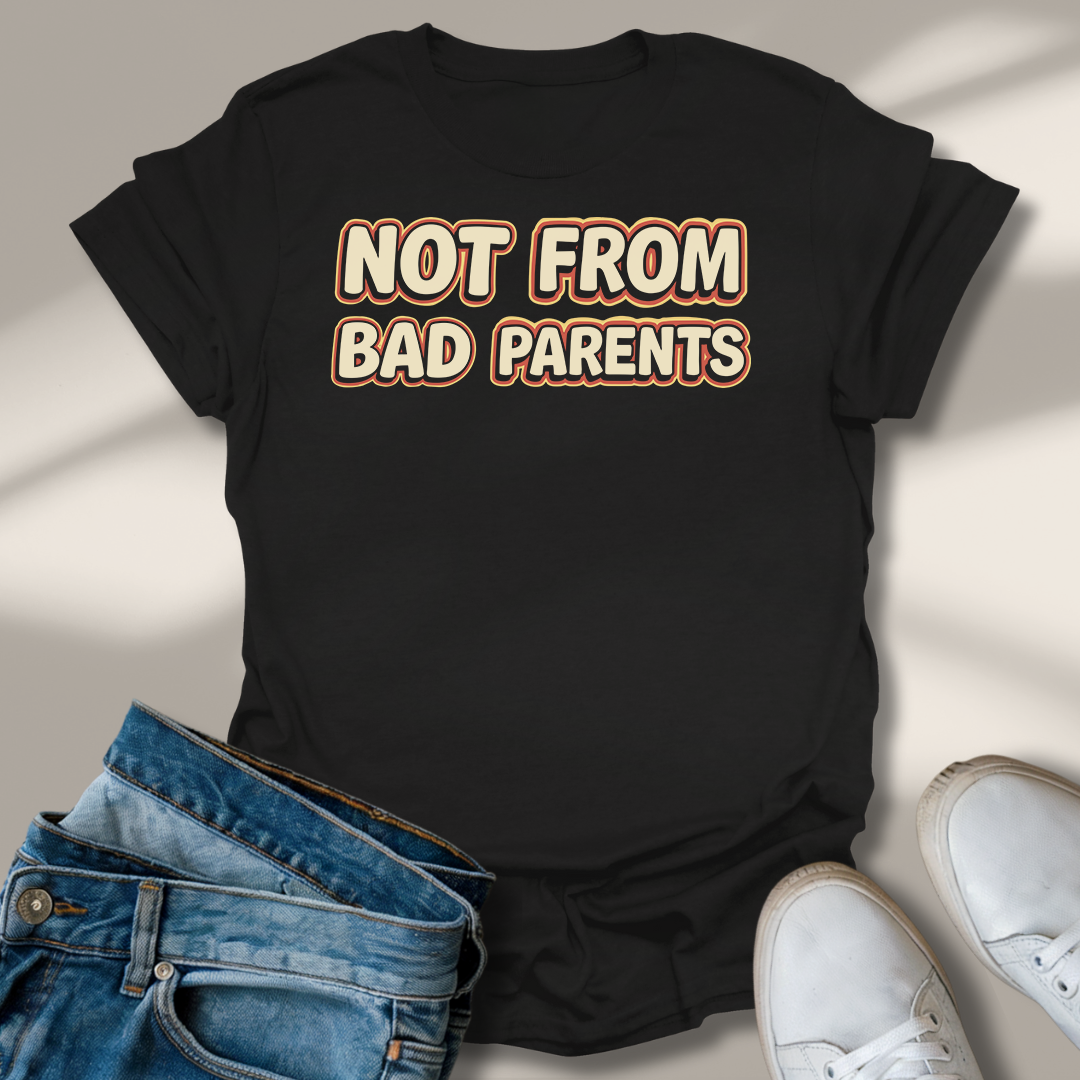 Nicht Von Schlechten Eltern T-Shirt