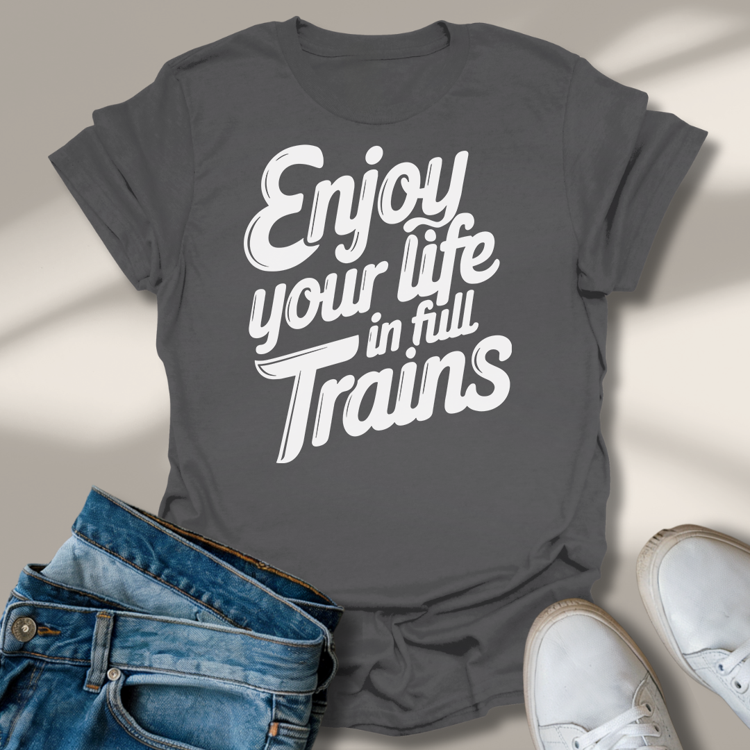 Genieße Dein Leben In Vollen Zügen T-Shirt