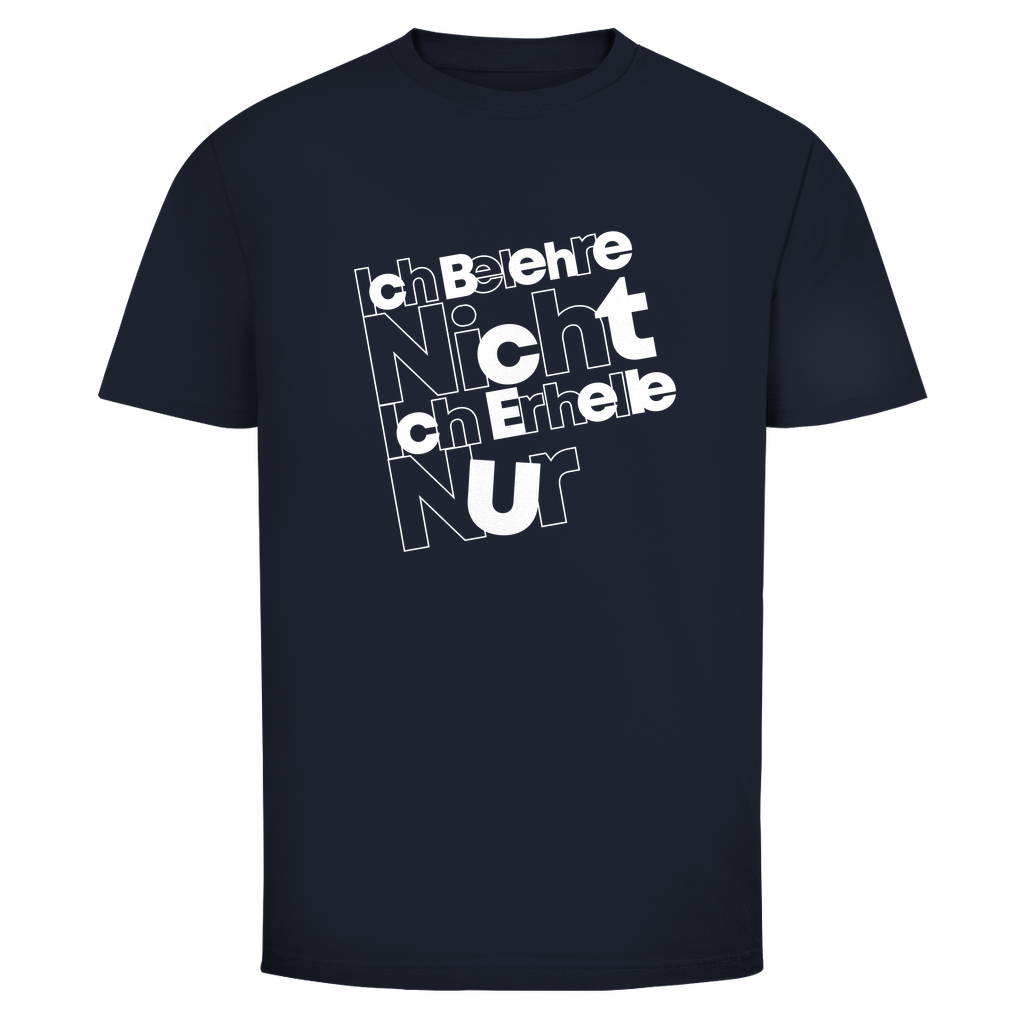 Ich belehre nicht Ich erhelle nur Unisex Shirt