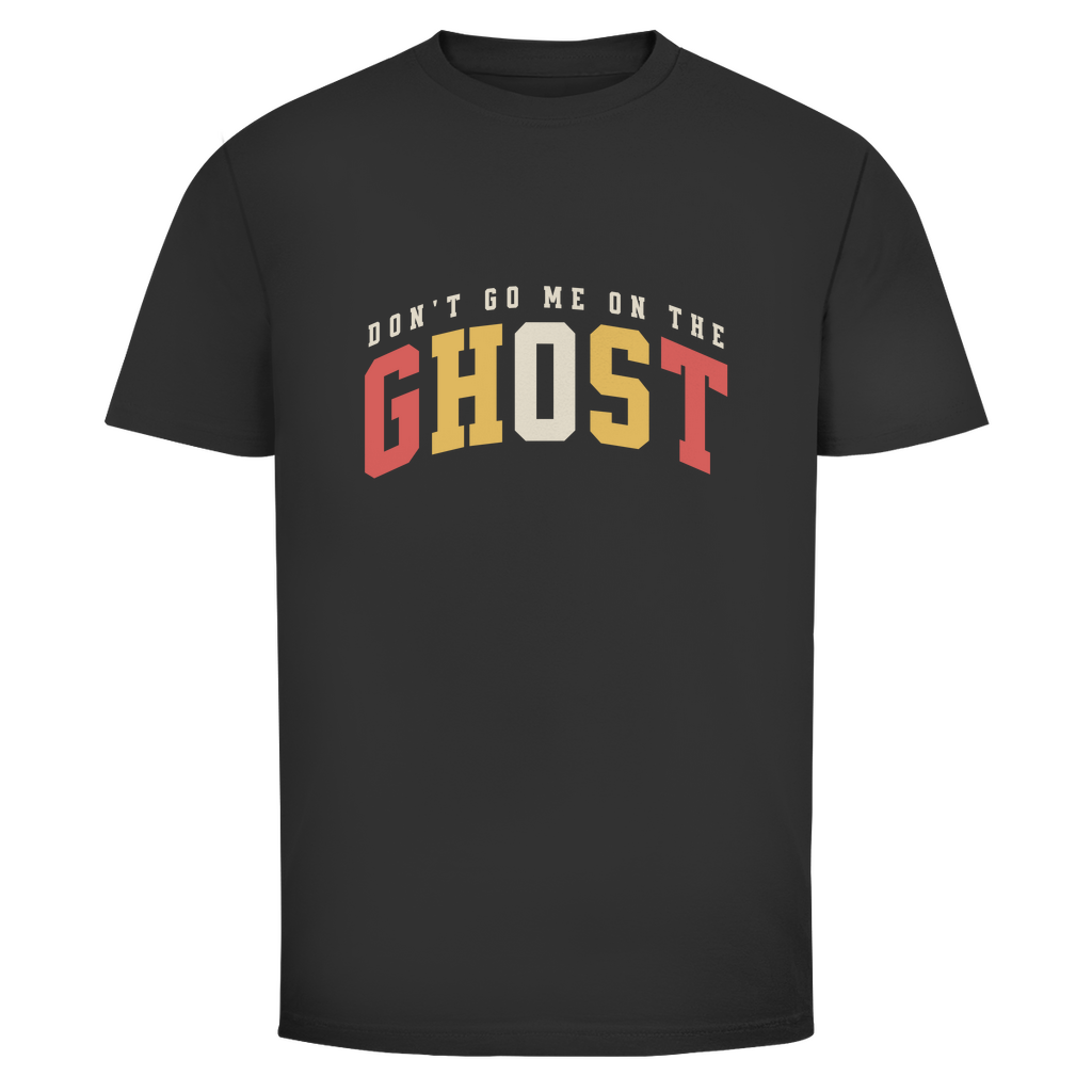 Geh mir nicht auf den Geist Unisex Shirt