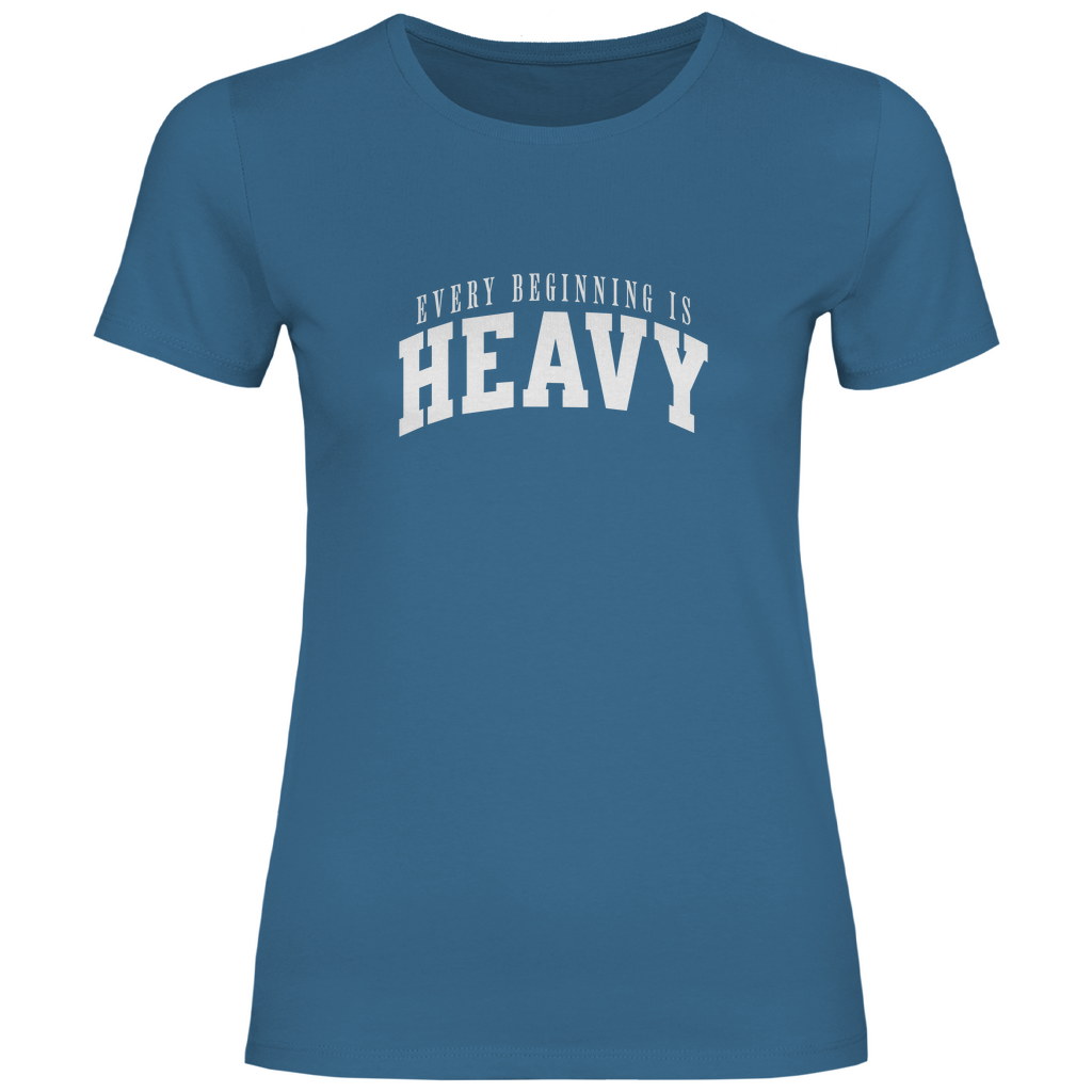 Aller Anfang ist schwer Damen Shirt