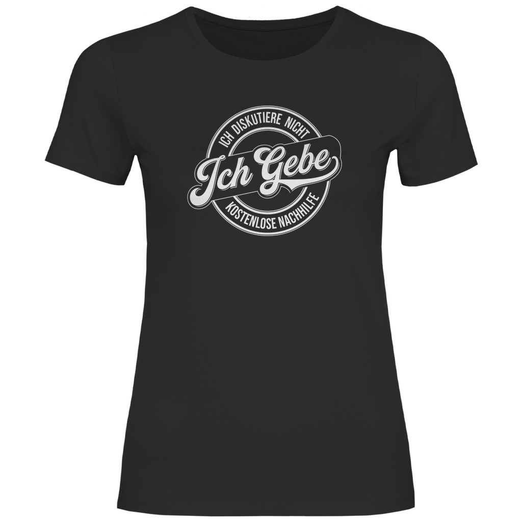 Ich diskutiere nicht Damen Shirt