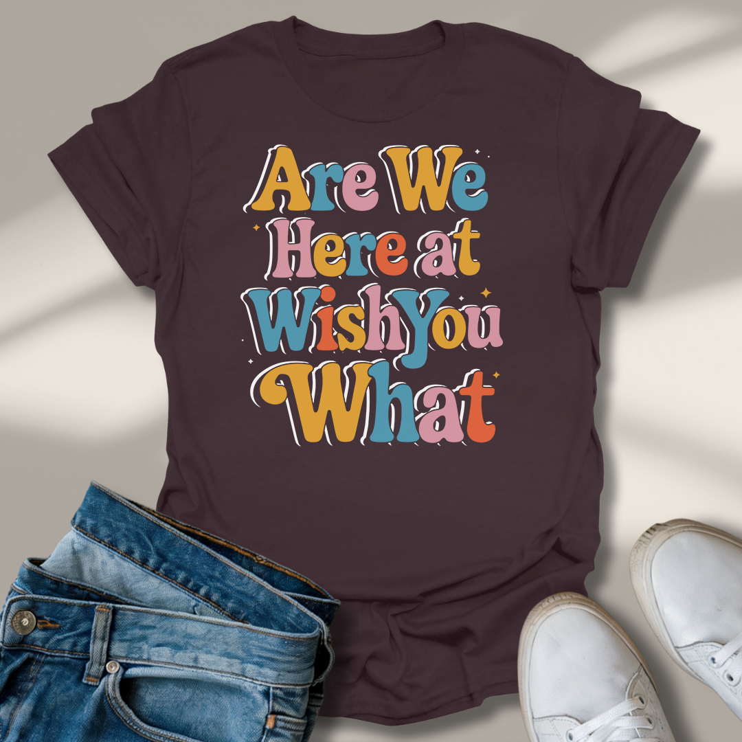 Sind Wir Hier Bei Wünsch Dir Was T-Shirt