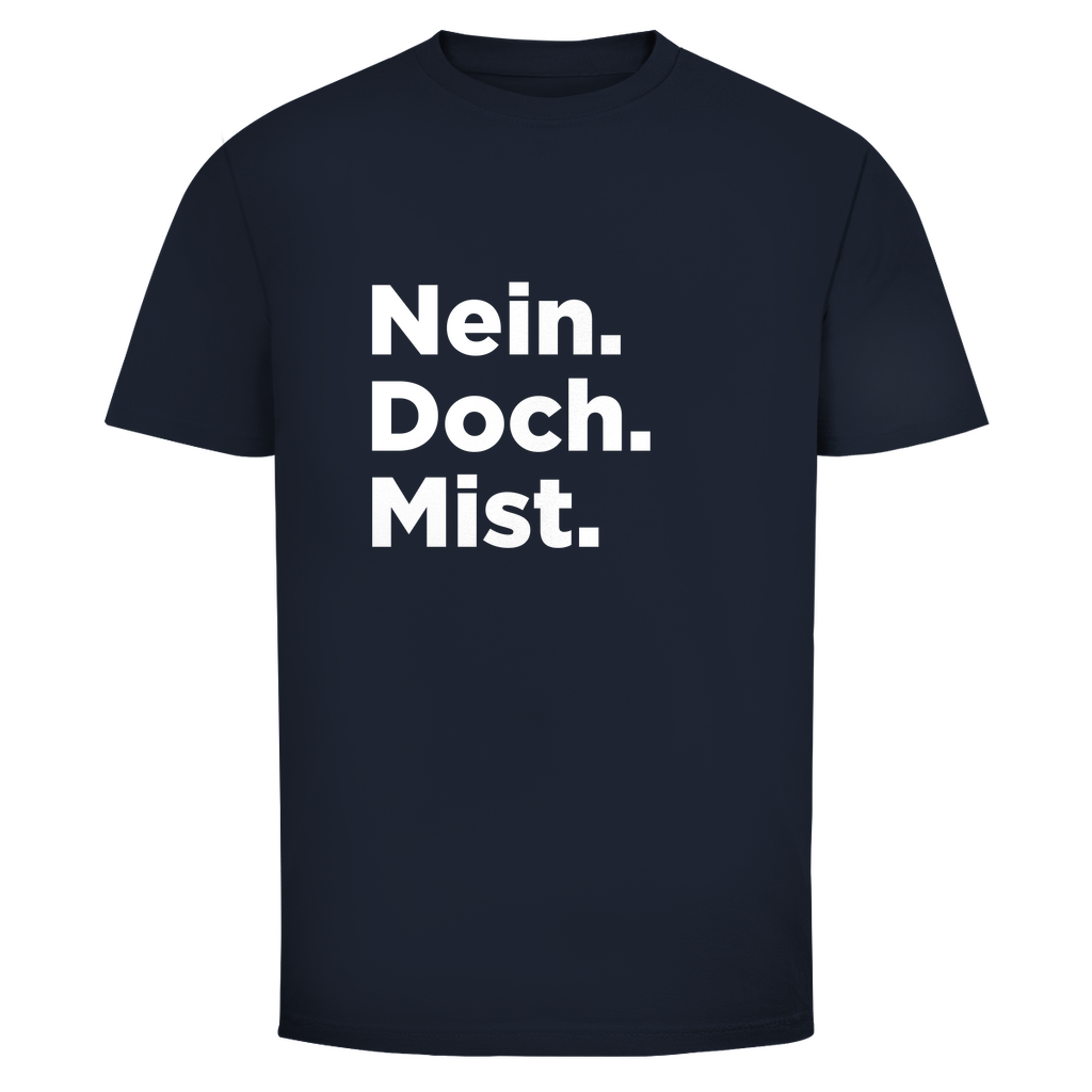 Nein doch Mist Unisex Shirt