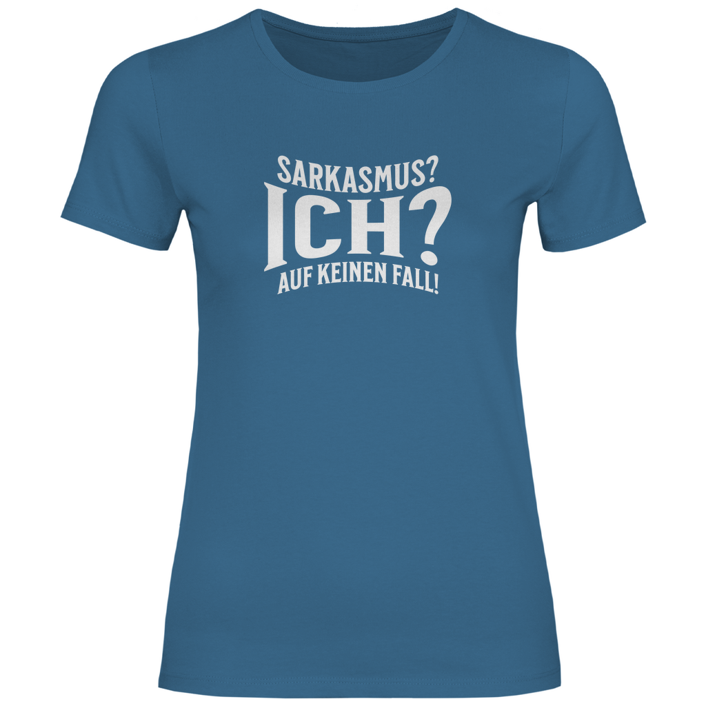 Sarkasmus? Ich? Damen Shirt