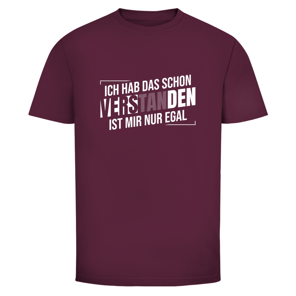 Schon verstanden ist mir nur egal Unisex Shirt
