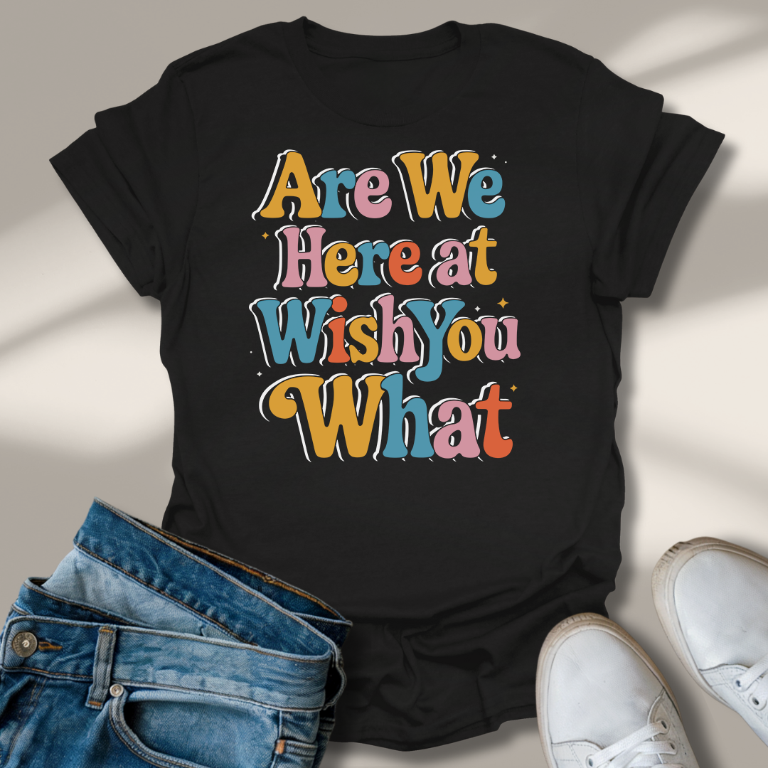 Sind Wir Hier Bei Wünsch Dir Was T-Shirt