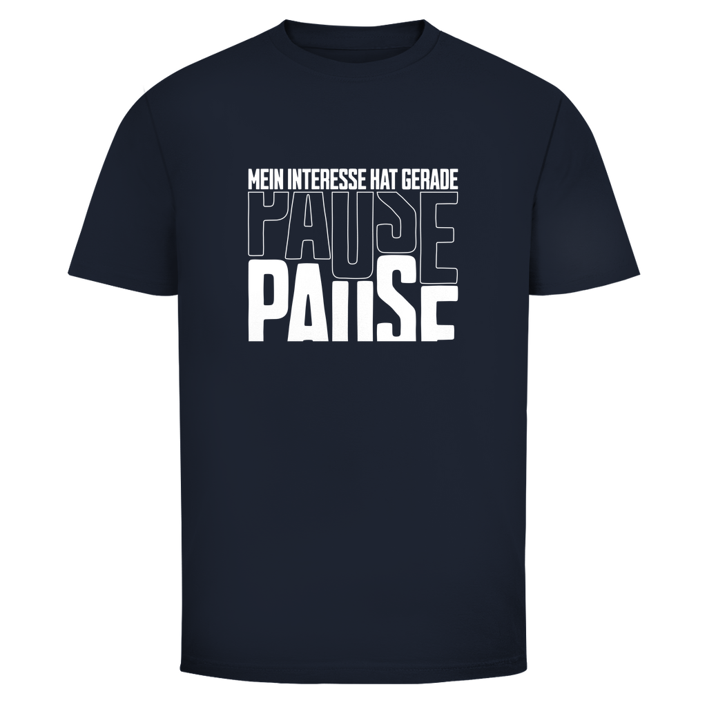 Mein Interesse hat gerade Pause Unisex Shirt
