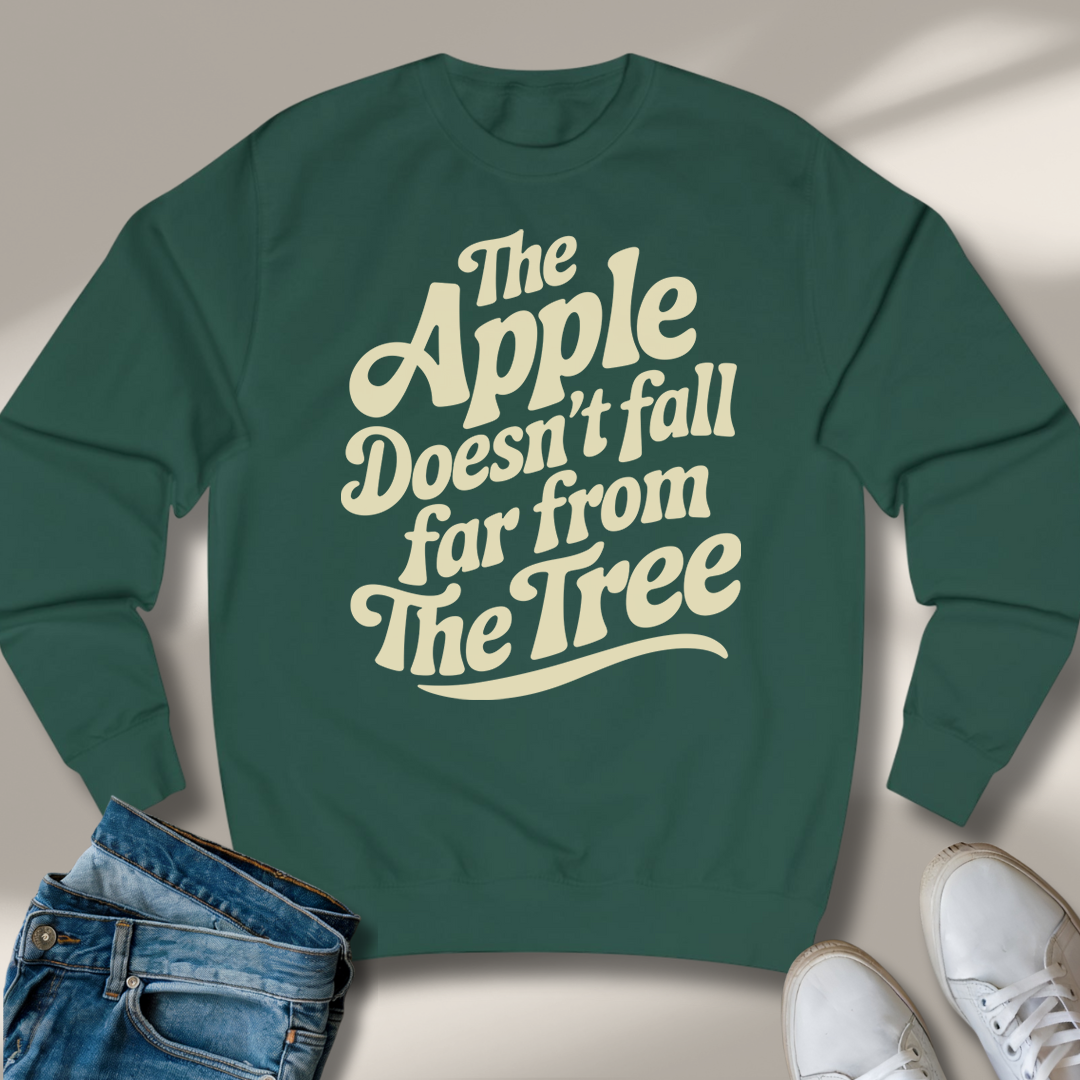 Der Apfel Fällt Nicht Weit Vom Stamm Sweatshirt