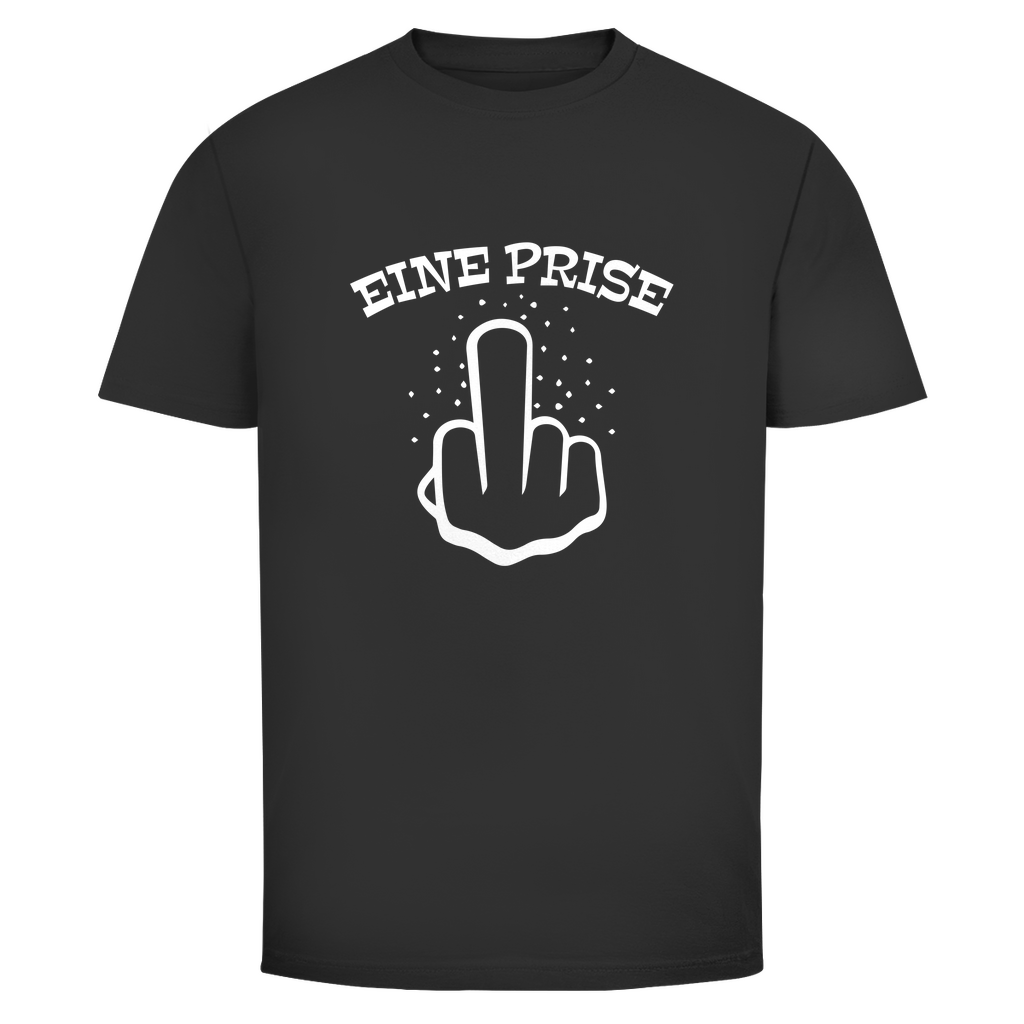Eine Prise F*ck Dich Unisex Shirt