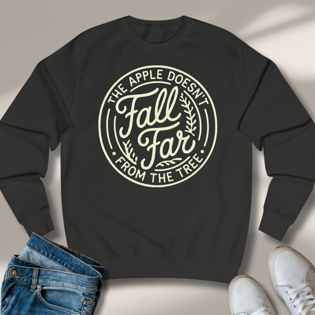 Der Apfel Fällt Nicht Weit Vom Stamm Sweatshirt