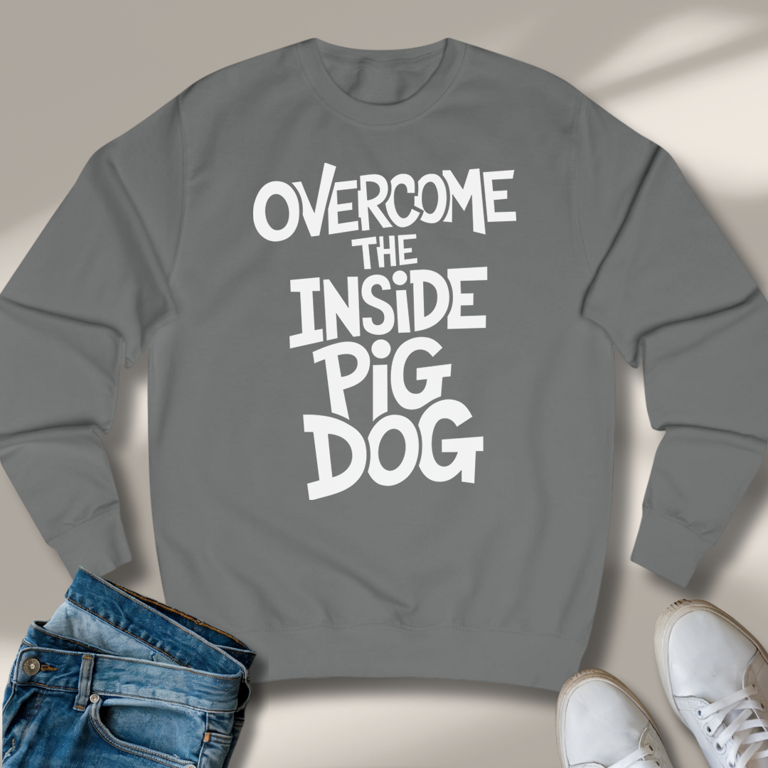 Den Inneren Schweinehund Überwinden Sweatshirt