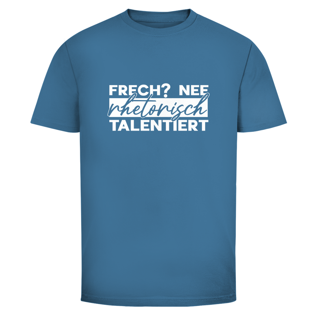 Frech? Rhetorisch talentiert Unisex Shirt