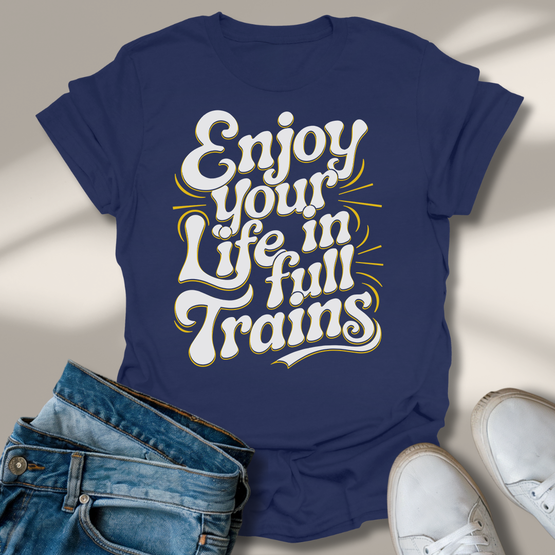 Genieße Dein Leben In Vollen Zügen T-Shirt