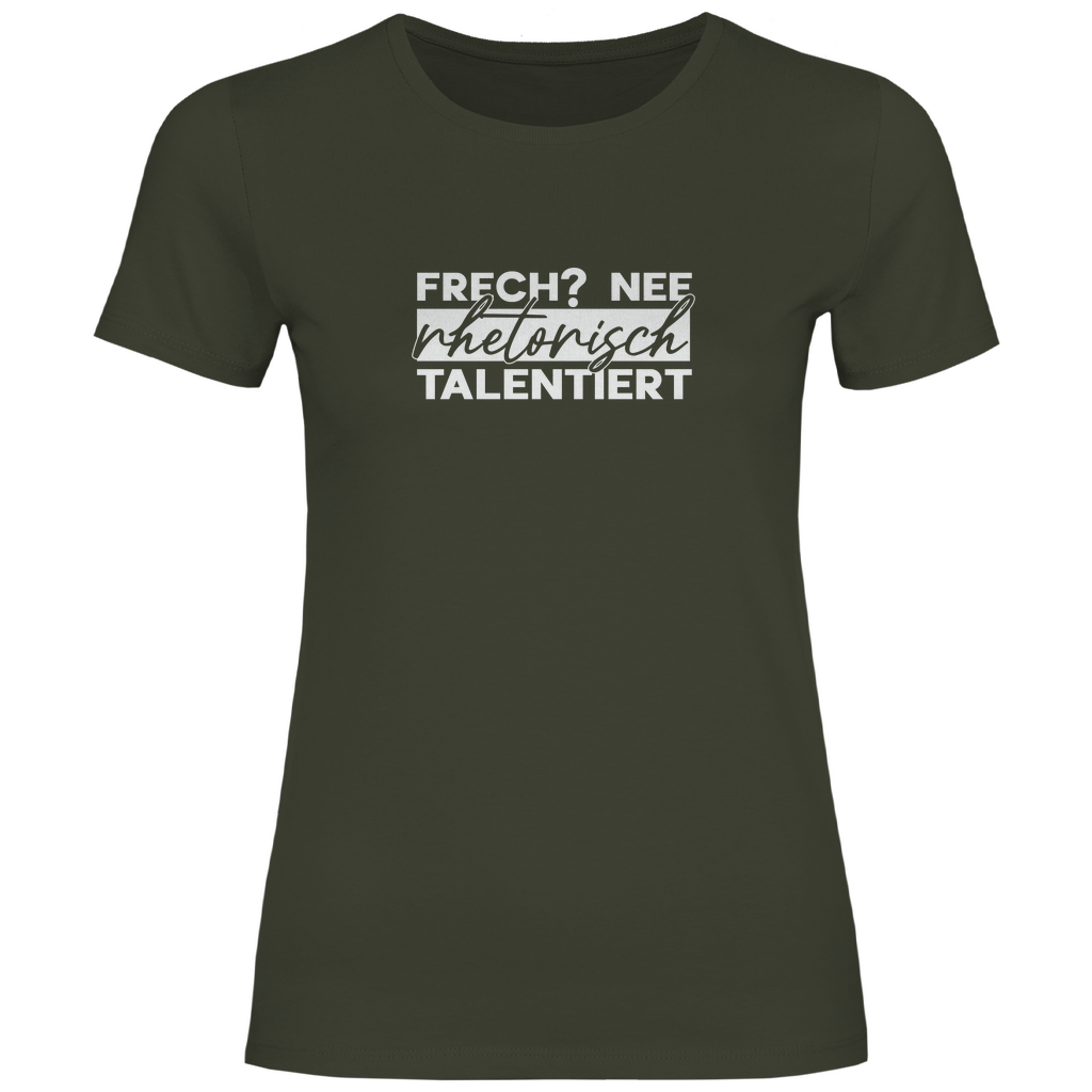 Frech? Rhetorisch talentiert Damen Shirt