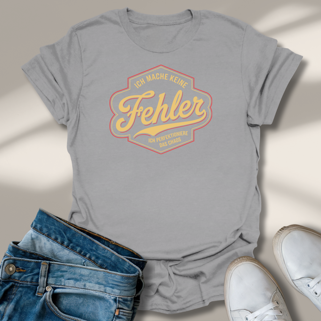 Ich Mache Keine Fehler Lachmomente T-Shirt