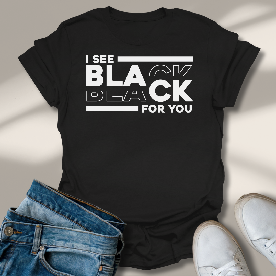 Ich Seh Schwarz Für Dich T-Shirt