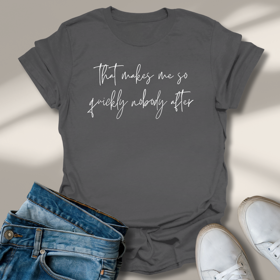 Das Macht Mir So Schnell Niemand Nach T-Shirt