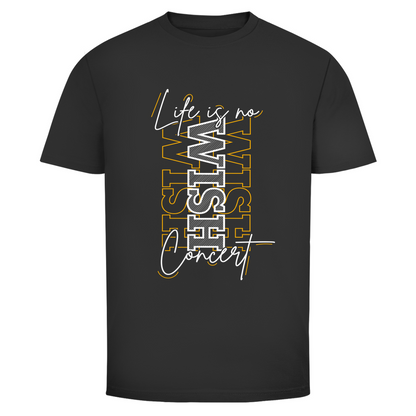 Leben ist kein Wunschkonzert Unisex Shirt