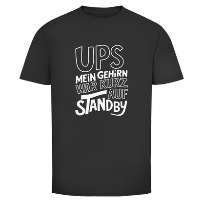 Ups Gehirn auf Standby Unisex Shirt