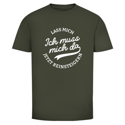 Lass mich reinsteigern Unisex Shirt