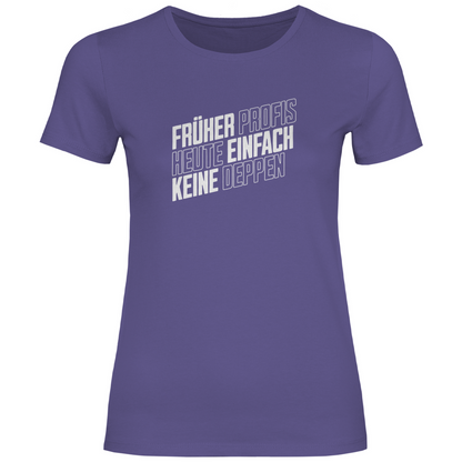 Profis keine Deppen Damen Shirt