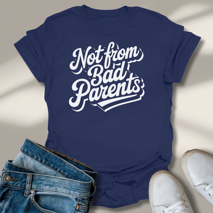 Nicht Von Schlechten Eltern T-Shirt
