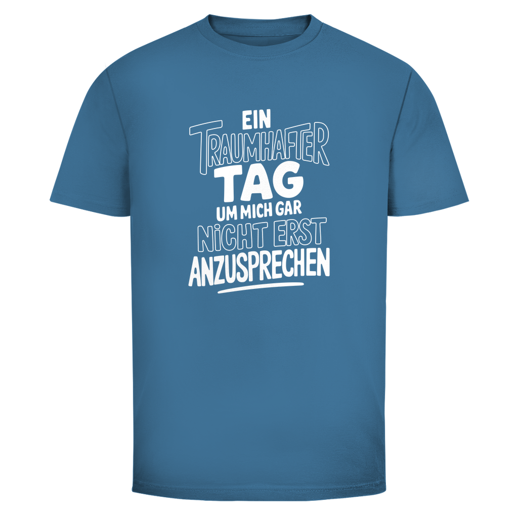 Traumhafter Tag mich nicht anzusprechen Unisex Shirt