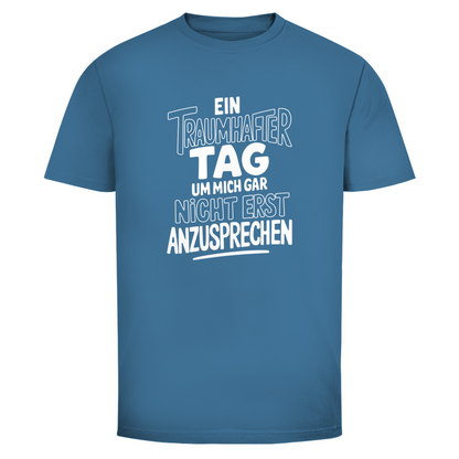 Traumhafter Tag mich nicht anzusprechen Unisex Shirt
