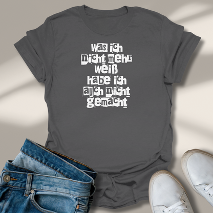 Weiß Nicht Hab Auch Nichts Gemacht Lachmomente T-Shirt