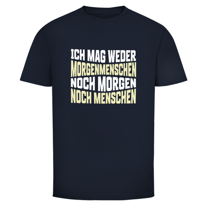 Mag keine Morgenmenschen Unisex Shirt