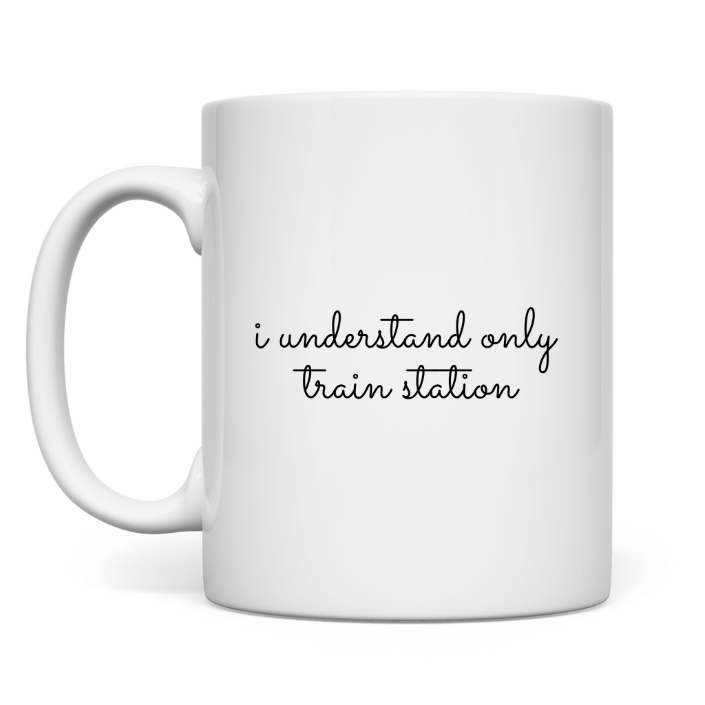 Ich verstehe nur Bahnhof Tasse