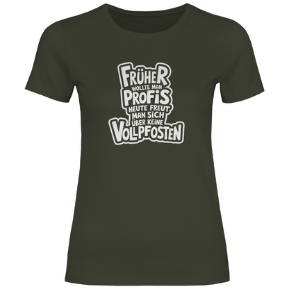 Profis keine Vollpfosten Damen Shirt