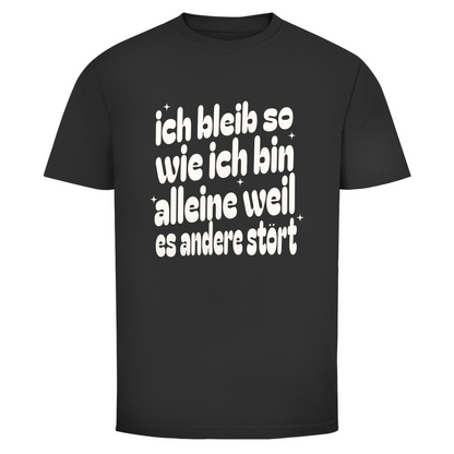 Ich bleib so Unisex Shirt