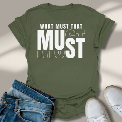 Was Muss Das Muss T-Shirt