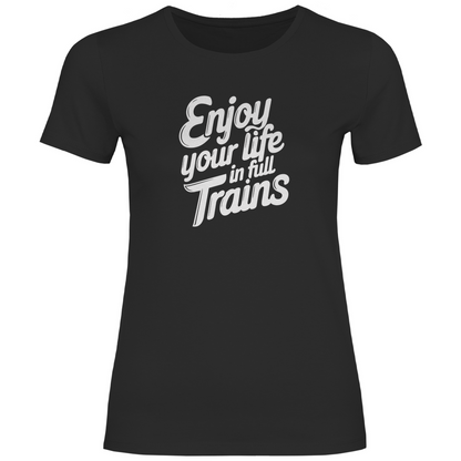Genieße dein Leben in vollen Zügen Damen Shirt