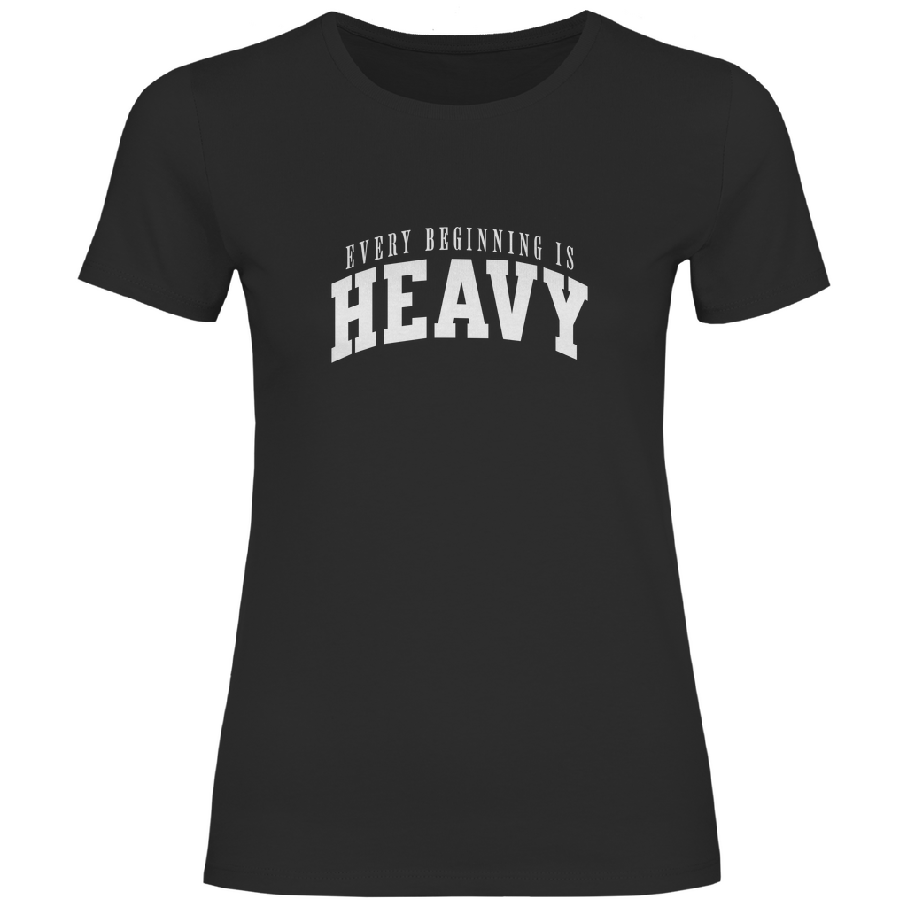 Aller Anfang ist schwer Damen Shirt