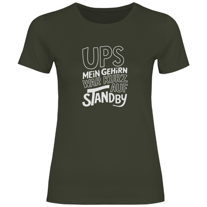 Ups Gehirn auf Standby Damen Shirt