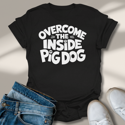 Den Inneren Schweinehund Überwinden T-Shirt
