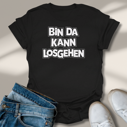 Bin Da Kann Losgehen Lachmomente T-Shirt